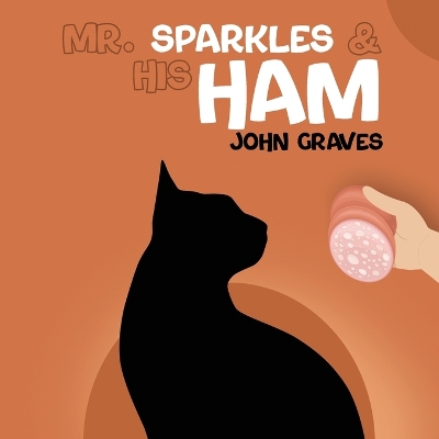 Book cover for Mr. Sparkles & His Ham