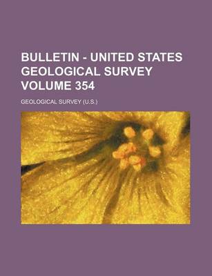 Book cover for Bulletin - United States Geological Survey Volume 354