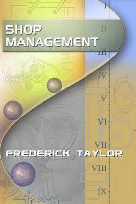 Book cover for Shop Management, by Frederick Taylor