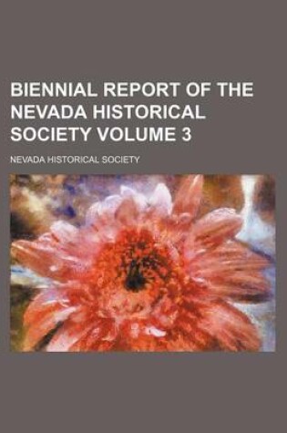 Cover of Biennial Report of the Nevada Historical Society Volume 3