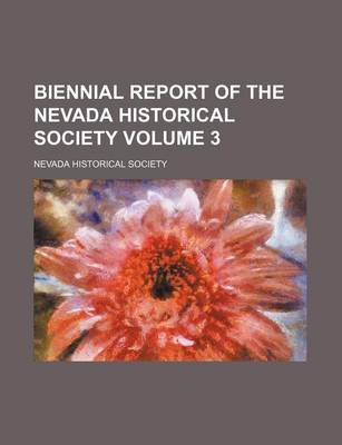 Book cover for Biennial Report of the Nevada Historical Society Volume 3