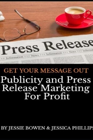 Cover of Publicity and Press Release Marketing For Profit