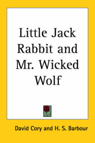 Cover of Little Jack Rabbit and Mr. Wicked Wolf