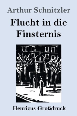 Cover of Flucht in die Finsternis (Großdruck)