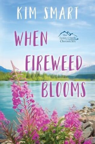 Cover of When Fireweed Blooms