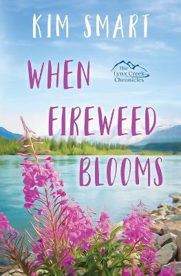 Book cover for When Fireweed Blooms