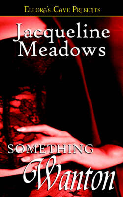 Something Wanton by Jacqueline Meadows