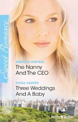Book cover for The Nanny And The Ceo/Three Weddings And A Baby