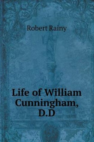 Cover of Life of William Cunningham, D.D