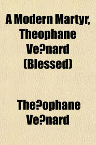 Cover of A Modern Martyr, Theophane Ve Nard (Blessed)