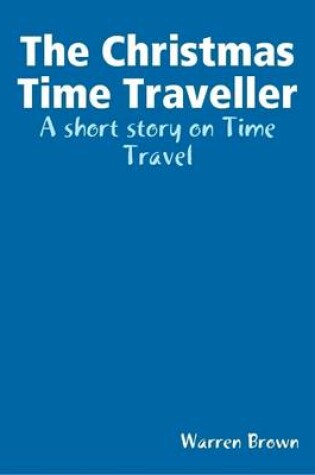 Cover of The Christmas Time Traveller