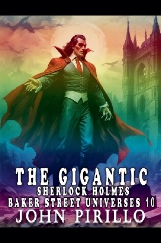 Cover of The Gigantic Sherlock Holmes Baker Street Universes 10