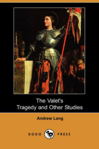 Cover of The Valet's Tragedy and Other Studies (Dodo Press)