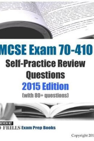 Cover of MCSE Exam 70-410 Self-Practice Review Questions