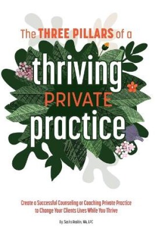 Cover of The 3 Pillars of a Thriving Private Practice