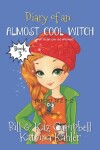 Book cover for Diary of an Almost Cool Witch - Book 3