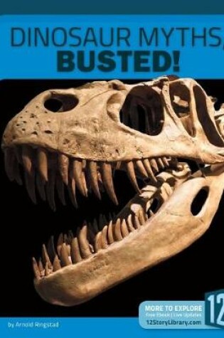 Cover of Dinosaur Myths, Busted!