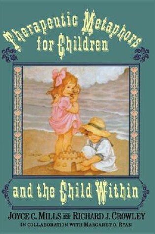 Cover of Therapeutic Metaphors for Children and the Child Within