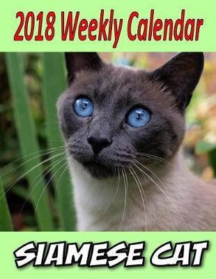 Book cover for 2018 Weekly Calendar Siamese Cat