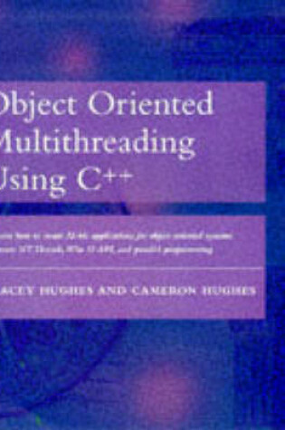 Cover of Object Oriented Multithreading Using C++