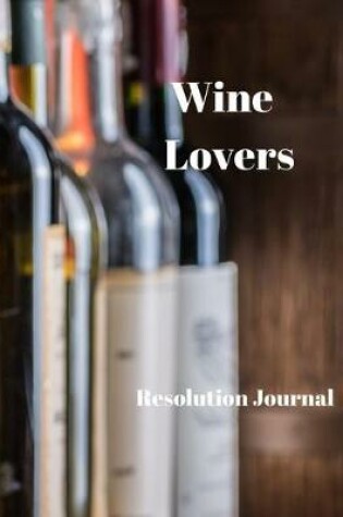 Cover of Wine Lovers Resolution Journal
