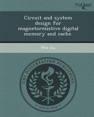 Book cover for Circuit and System Design for Magnetoresistive Digital Memory and Cache