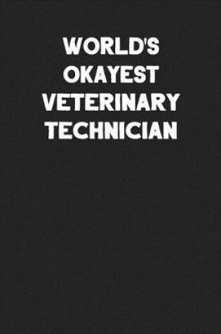 Cover of World's Okayest Veterinary Technician