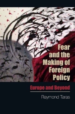 Cover of Fear and the Making of Foreign Policy