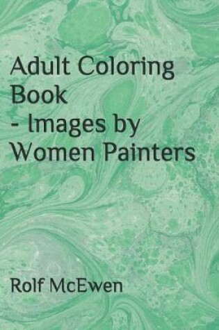 Cover of Adult Coloring Book - Images by Women Painters