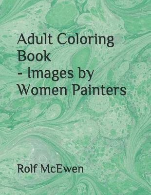 Book cover for Adult Coloring Book - Images by Women Painters