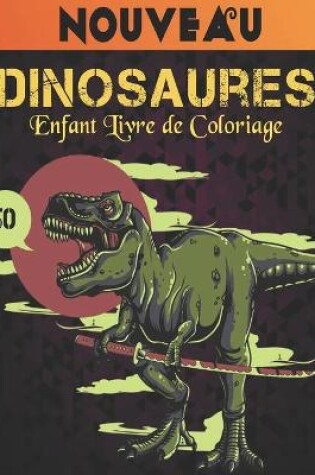 Cover of Dinosaures Nouveau Enfant Livre de Coloriage