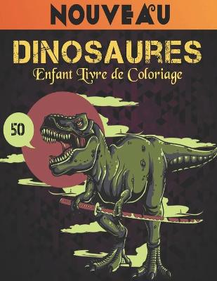 Book cover for Dinosaures Nouveau Enfant Livre de Coloriage