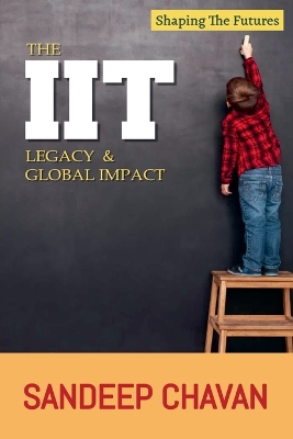 Cover of The IIT Legacy & Global Impact