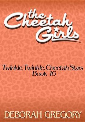 Book cover for The Cheetah Girls #16 - Twinkle, Twinkle, Cheetah Stars (the Cheetah Girls Off the Hook! Books 13-16)
