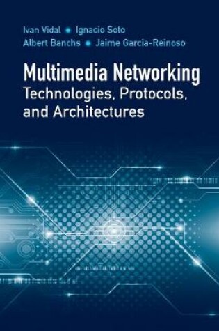 Cover of Multimedia Networking Technologies, Protocols, & Architectures