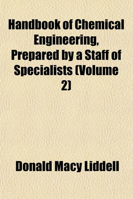 Book cover for Handbook of Chemical Engineering, Prepared by a Staff of Specialists (Volume 2)