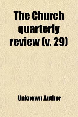 Book cover for The Church Quarterly Review (Volume 29)