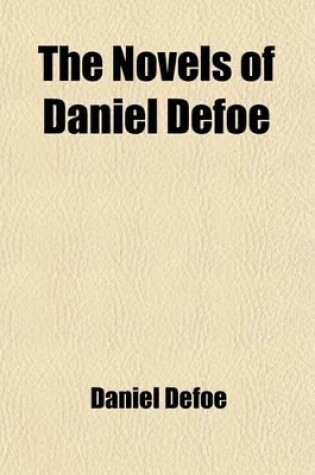 Cover of The Novels of Daniel Defoe (Volume 10); A New Voyage Round the World