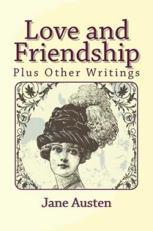 Cover of Love and Friendship, Plus Other Writings