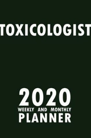 Cover of Toxicologist 2020 Weekly and Monthly Planner