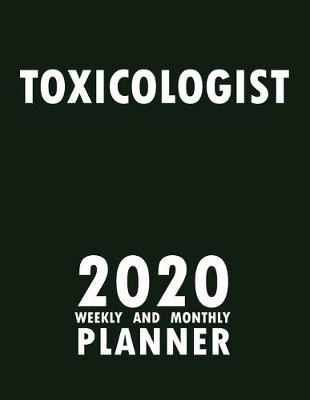 Book cover for Toxicologist 2020 Weekly and Monthly Planner