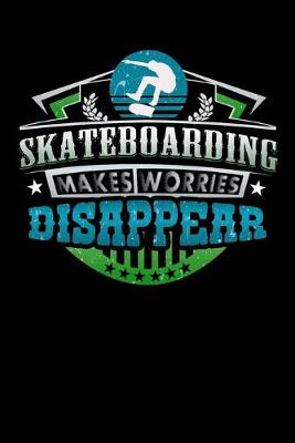Book cover for Skateboarding Makes Worries Disappear