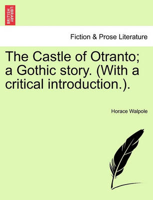 Book cover for The Castle of Otranto; A Gothic Story. (with a Critical Introduction.).