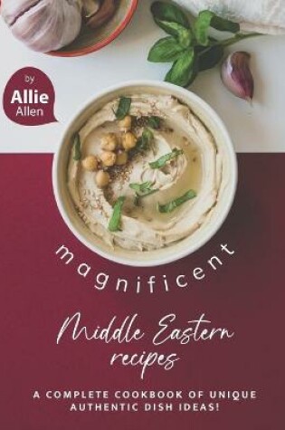 Cover of Magnificent Middle Eastern Recipes