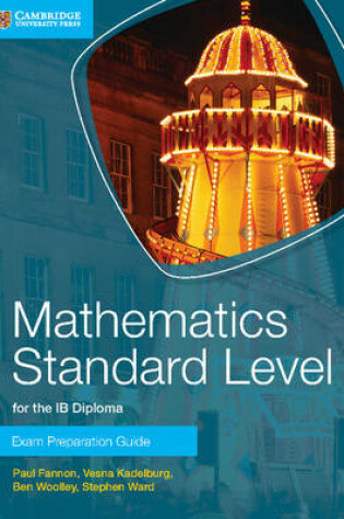 Cover of Mathematics Standard Level for the IB Diploma Exam Preparation Guide