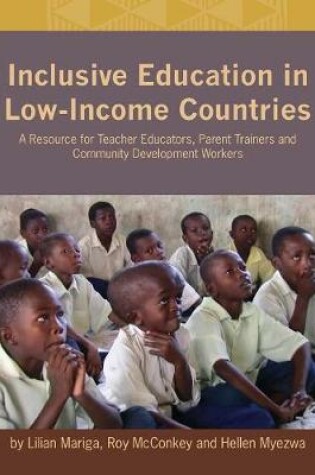 Cover of Inclusive Education in Low-Income Countries. a Resource Book for Teacher Educators, Parent Trainers and Community Development