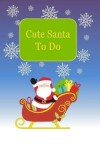 Book cover for Cute Santa to Do