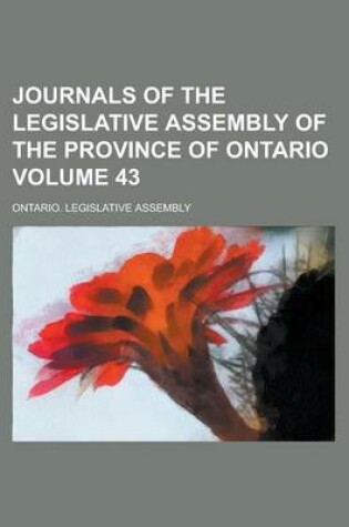 Cover of Journals of the Legislative Assembly of the Province of Ontario (Volume 47)