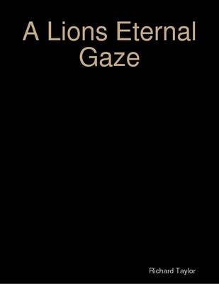 Book cover for A Lions Eternal Gaze