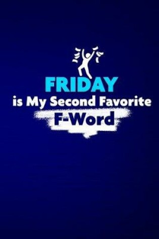 Cover of FRIDAY Is My Second Favorite F-Word